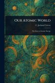 Our Atomic World Our Atomic World