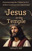 Be Jesus in the Temple Be Jesus in the Temple