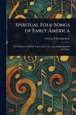 Spiritual Folk-Songs of Early America