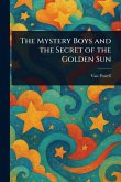 The Mystery Boys and the Secret of the Golden Sun