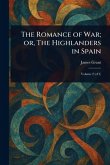 The Romance of War; or, The Highlanders in Spain