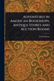 Adventures in American Bookshops, Antique Stores and Auction Rooms