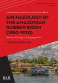 Archaeology of the Amazonian Rubber Boom (1850-1920) Archaeology of the Amazonian Rubber Boom (1850-1920)
