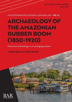 Cover Archaeology of the Amazonian Rubber Boom (1850-1920)