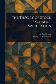 The Theory of Stock Exchange Speculation The Theory of Stock Exchange Speculation
