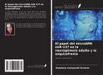 El papel del microARN miR-137 en la neurogénesis adulta y la esquizofrenia