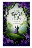 The Distance Between Our Hearts The Distance Between Our Hearts