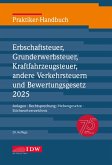 Praktiker-Handbuch Erbschaftsteuer, Grunderwerbsteuer, Kraftfahrzeugsteuer, andere Verkehrsteuern und Bewertungsgesetz 2025, 29. Auflage Praktiker-Handbuch Erbschaftsteuer, Grunderwerbsteuer, Kraftfahrzeugsteuer, andere Verkehrsteuern und Bewertungsgesetz 2025, 29. Auflage