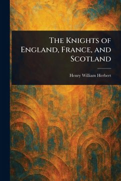 Cover The Knights of England, France, and Scotland