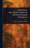 Personal Recollections of Distinguished Generals Personal Recollections of Distinguished Generals