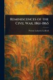 Reminiscences of the Civil War, 1861-1865 Reminiscences of the Civil War, 1861-1865