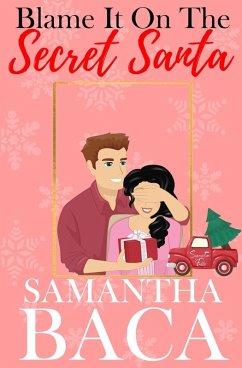 Blame It On The Secret Santa - Baca, Samantha
