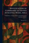 Investigation of Communist Activities in Seattle, Wash., Area Investigation of Communist Activities in Seattle, Wash., Area