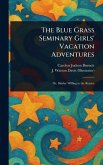 The Blue Grass Seminary Girls' Vacation Adventures