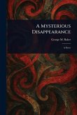A Mysterious Disappearance A Mysterious Disappearance