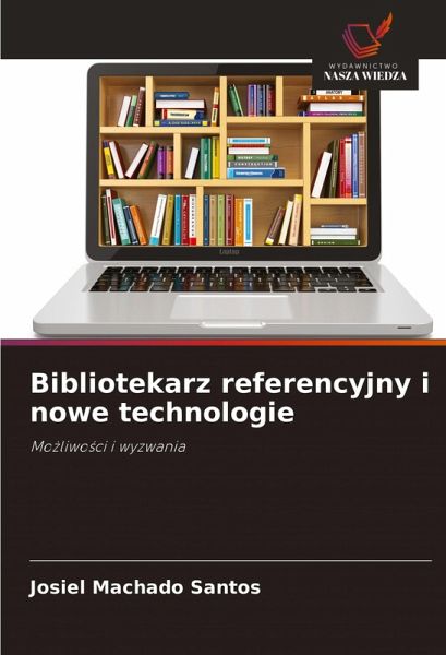 Bibliotekarz referencyjny i nowe technologie Bibliotekarz referencyjny i nowe technologie