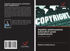 Aspekty wykonywania autorskich praw majątkowych - Bakhramova, Mokhinur