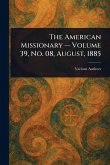 The American Missionary - Volume 39, No. 08, August, 1885