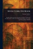 Irvin Cobb, His Book Irvin Cobb, His Book