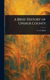 A Brief History of Upshur County