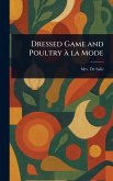 Dressed Game and Poultry À La Mode Dressed Game and Poultry À La Mode
