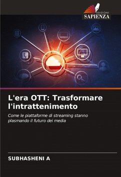 L'era OTT: Trasformare l'intrattenimento - A, Subhasheni L'era OTT: Trasformare l'intrattenimento - A, Subhasheni