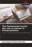 The Pentecostal oracle: the role of women in Pentecostalism