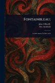 Fontainbleau; Fontainbleau;