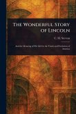 The Wonderful Story of Lincoln The Wonderful Story of Lincoln
