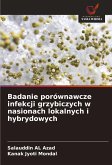 Badanie porównawcze infekcji grzybiczych w nasionach lokalnych i hybrydowych