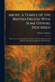 Abury, A Temple of the British Druids, With Some Others, Described