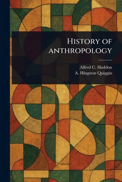 History of Anthropology - Haddon, Alfred C (Alfred Cort); Quiggin, A Hingston (Alison Hingston)