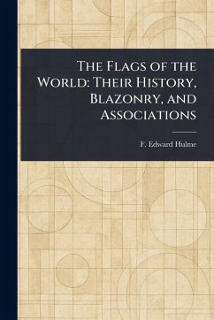 The Flags of the World - Hulme, F Edward (Frederick Edward)