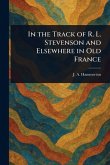 In the Track of R. L. Stevenson and Elsewhere in Old France