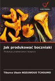 Jak produkowa¿ boczniaki