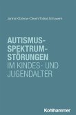 Autismus-Spektrum-Störungen im Kindes- und Jugendalter Autismus-Spektrum-Störungen im Kindes- und Jugendalter