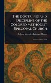 The Doctrines and Discipline of the Colored Methodist Episcopal Church The Doctrines and Discipline of the Colored Methodist Episcopal Church
