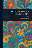 Simple Poems for Infant Minds Simple Poems for Infant Minds
