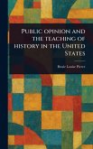 Public Opinion and the Teaching of History in the United States Public Opinion and the Teaching of History in the United States