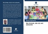 Die Schule, die ich mir wünsche Die Schule, die ich mir wünsche