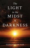 The Light in the Midst of Darkness The Light in the Midst of Darkness