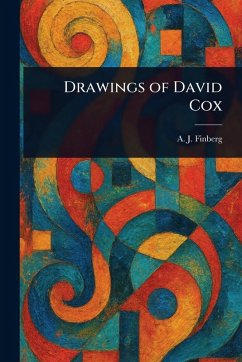 Drawings of David Cox - Finberg, A J (Alexander Joseph)
