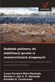 Dodatek polimeru do stabilizacji gruntu w nawierzchniach drogowych Dodatek polimeru do stabilizacji gruntu w nawierzchniach drogowych