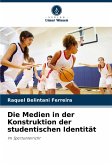 Die Medien in der Konstruktion der studentischen Identität Die Medien in der Konstruktion der studentischen Identität