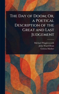 Cover The Day of Doom; Or, a Poetical Description of the Great and Last Judgement