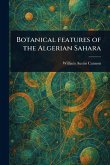 Botanical Features of the Algerian Sahara Botanical Features of the Algerian Sahara