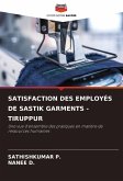 SATISFACTION DES EMPLOYÉS DE SASTIK GARMENTS -TIRUPPUR