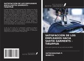 SATISFACCIÓN DE LOS EMPLEADOS HACIA SASTIK GARMENTS -TIRUPPUR