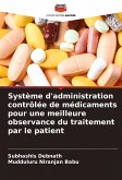 Système d'administration contrôlée de médicaments pour une meilleure observance du traitement par le patient