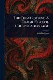The Theatrocrat The Theatrocrat